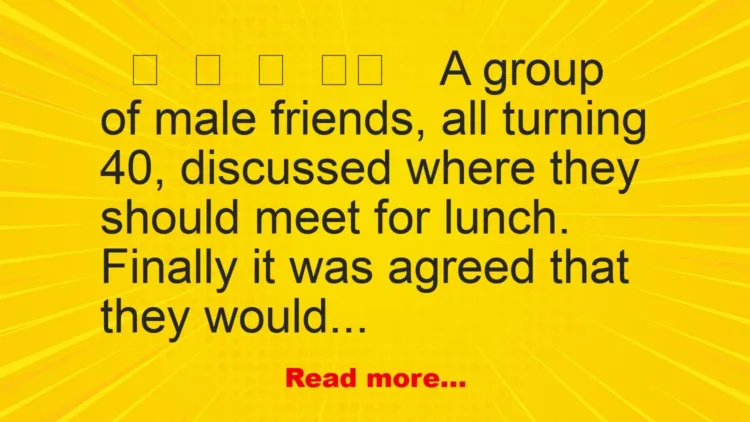 Joke: A group of male friends