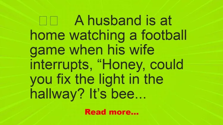 Joke: A husband is at home watching a football