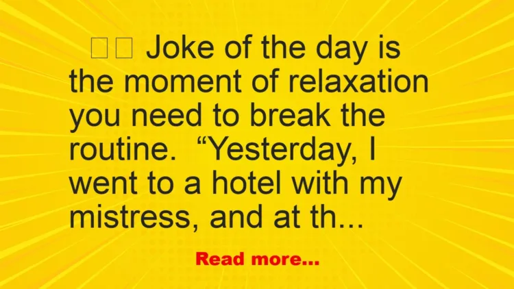 Joke: Joke of the day | At the hotel with my mistress: