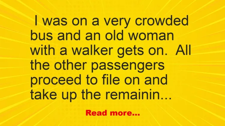 Joke: A Very Old Lady Entered A Crowded Bus