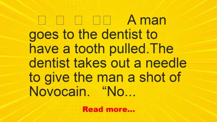 Joke: A man goes to the dentist