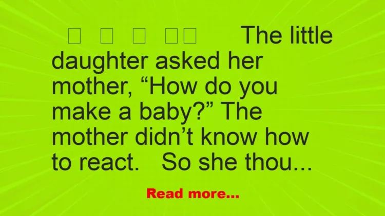 Joke: The little daughter asked her mother