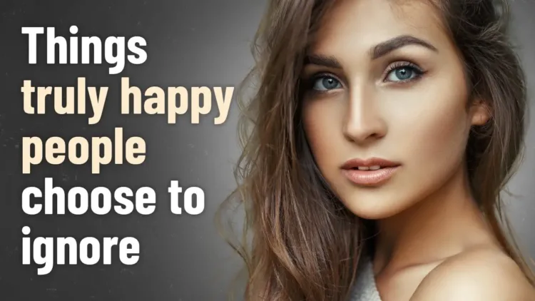 15 Things Truly Happy People Choose to Ignore – video