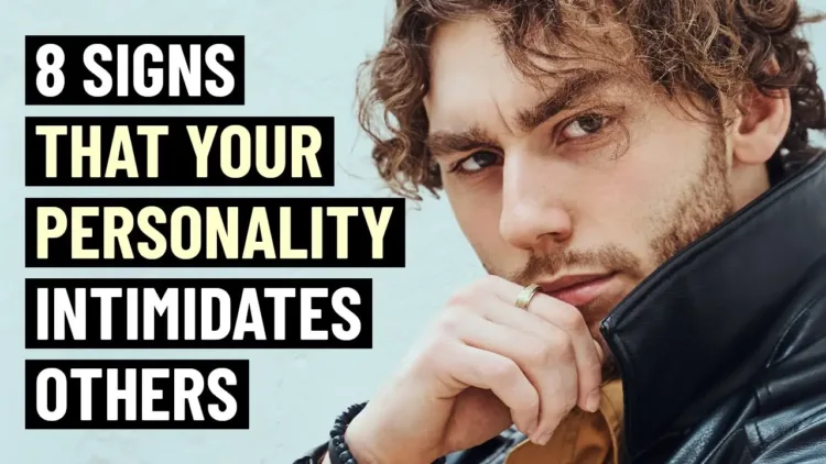 8 Signs You’re More Intimidating Than You Realize – video