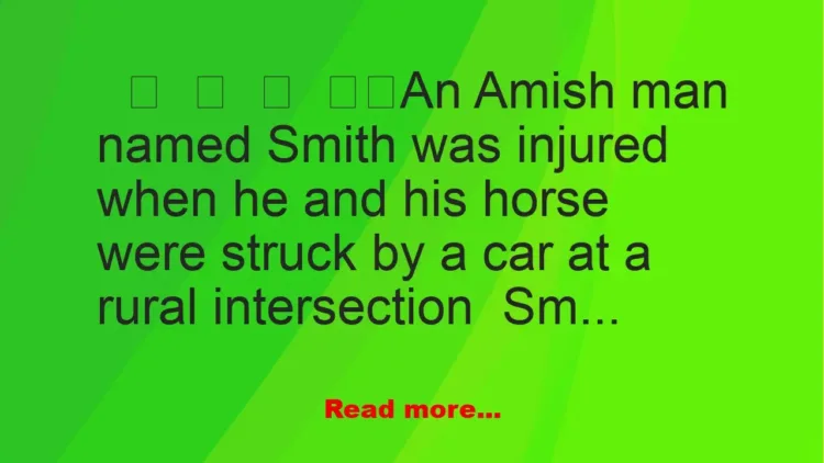 Joke: Mr. Smith, The Accident Report!