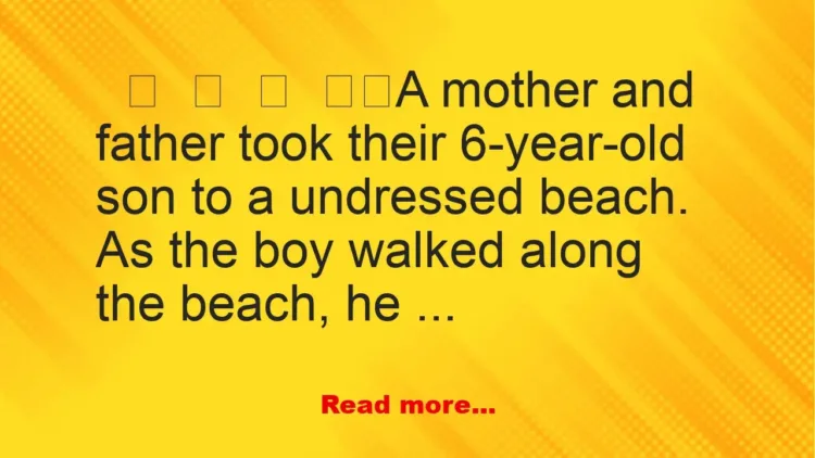 Joke: The boy walked along the beach