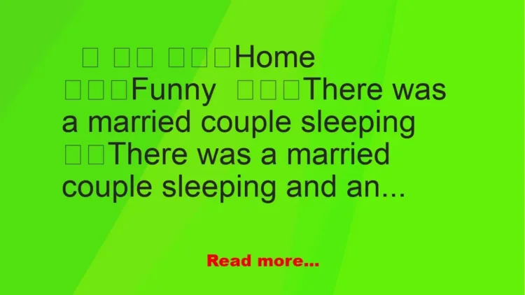 Joke: There was a married couple sleeping