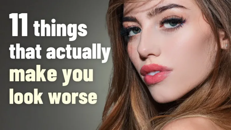 11 Things You Assume Are Attractive – But Actually Make You Look Worse – video