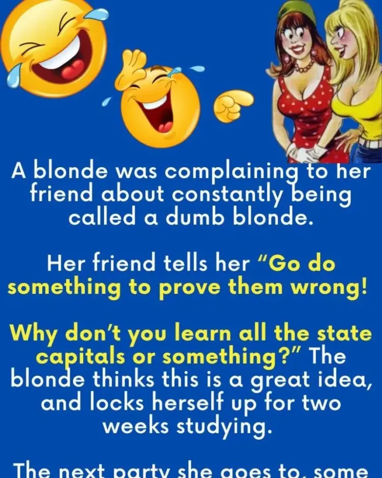 Joke: A blonde was complaining to her friend