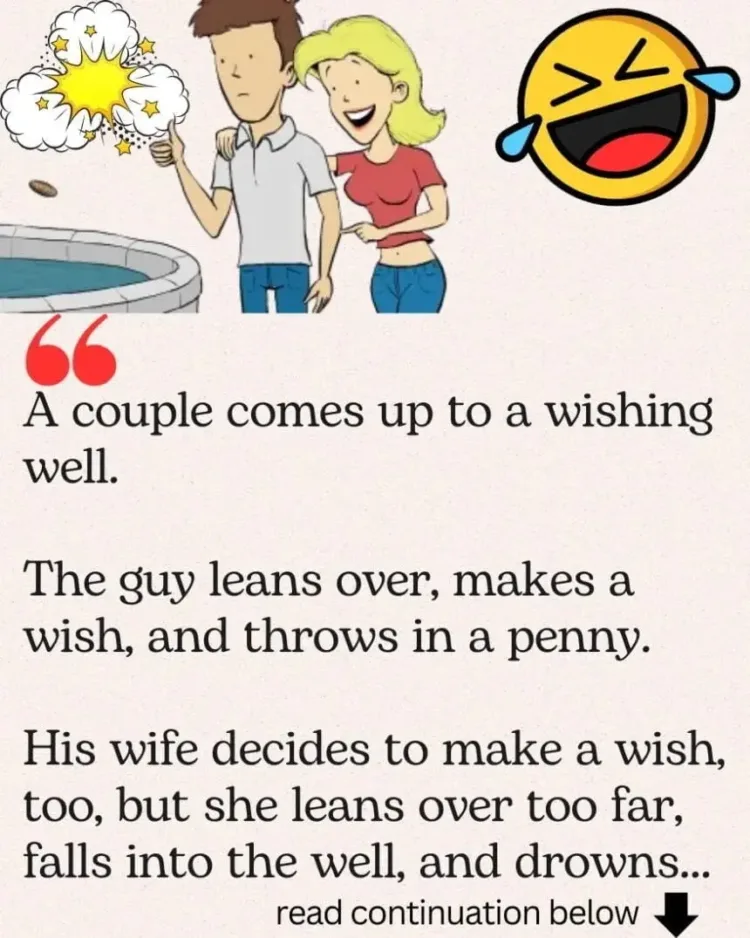 Joke: A couple comes up to a wishing well