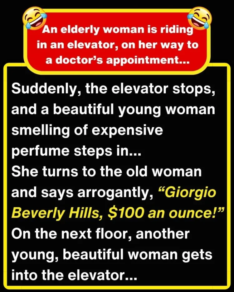 Joke: An elderly woman is riding in an elevator, on her…