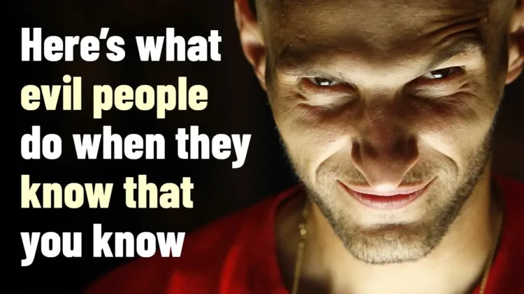 8 Things Evil People Do When They Know That You Know – video