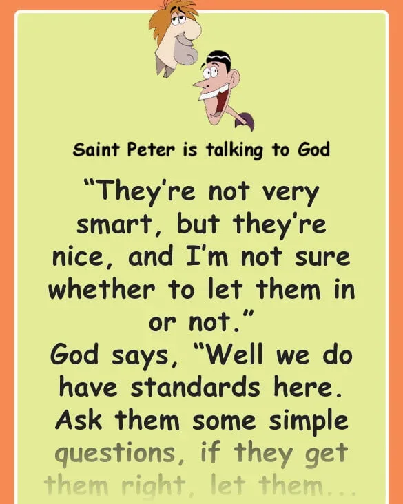 Joke: Saint Peter asks, Tell me what the purpose of Easter is –