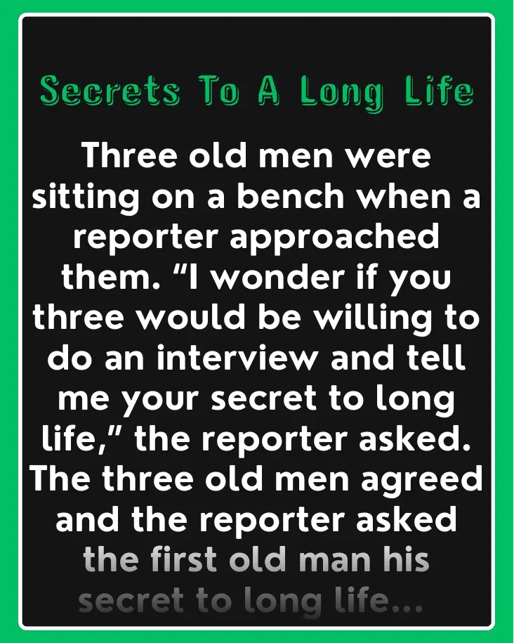 Joke: Secrets To A Long Life –