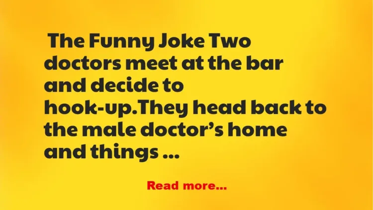 Joke: Doctor’s Hook-Up Hilarity! –