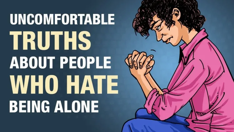 8 Uncomfortable Truths About People Who Hate Being Alone – video