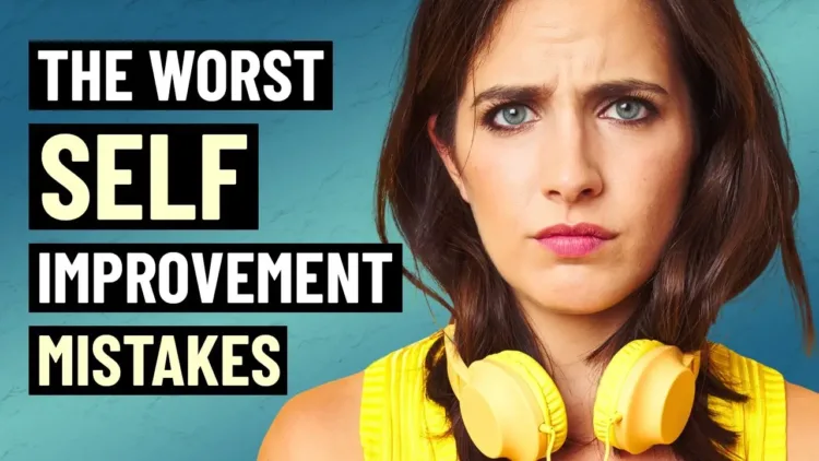 8 Worst Self Improvement Mistakes – And How to Overcome Them – video