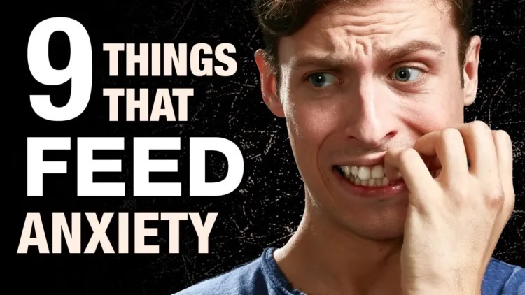 9 Things That Feed Anxiety – video