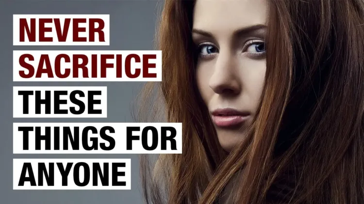 9 Things You Should NEVER Sacrifice for Anyone – video