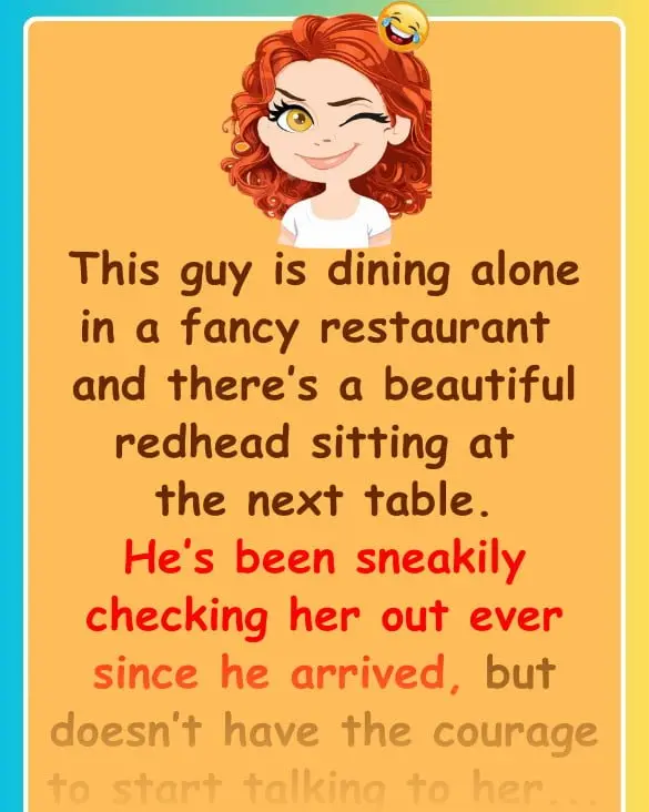 Joke: Funny (dad) Joke: A guy meets an amazing redhead at a restaurant -…