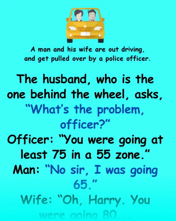 Joke: Married couple is pulled over by the police – but the husband wasn’t…