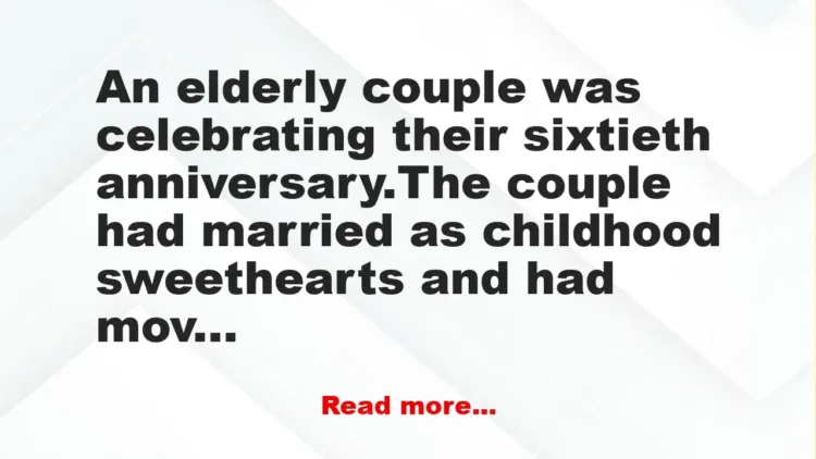 Joke: An Elderly Couple Was Celebrating Their 60 Anniversary. –