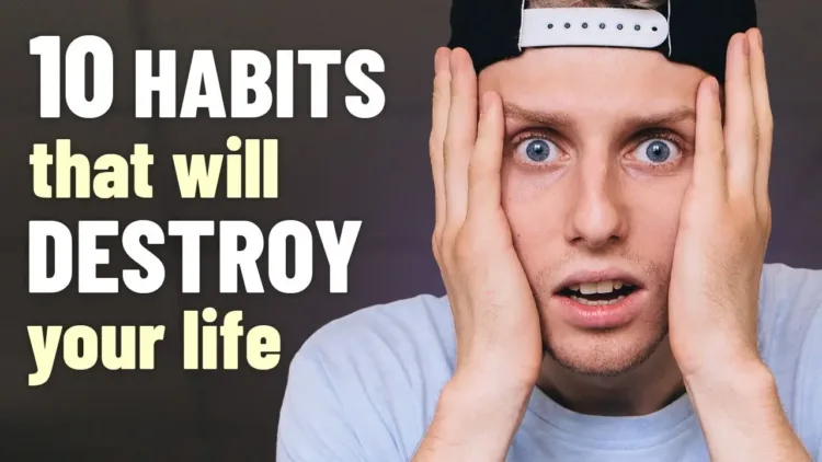 10 Bad HABITS That DESTROY Your Life – video