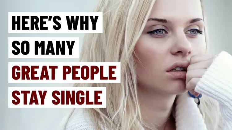 10 Reasons Why So Many Great People Stay Single – video