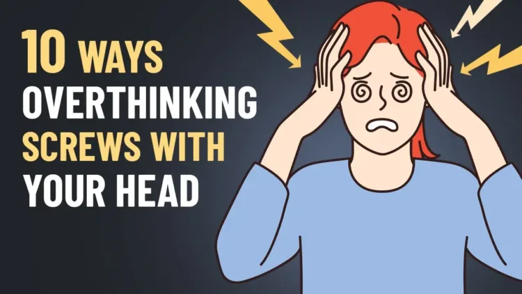 10 Sneaky Ways Overthinking Messes with Your Head – video