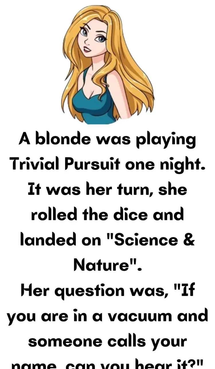 Joke: A blonde was playing Trivial Pursuit