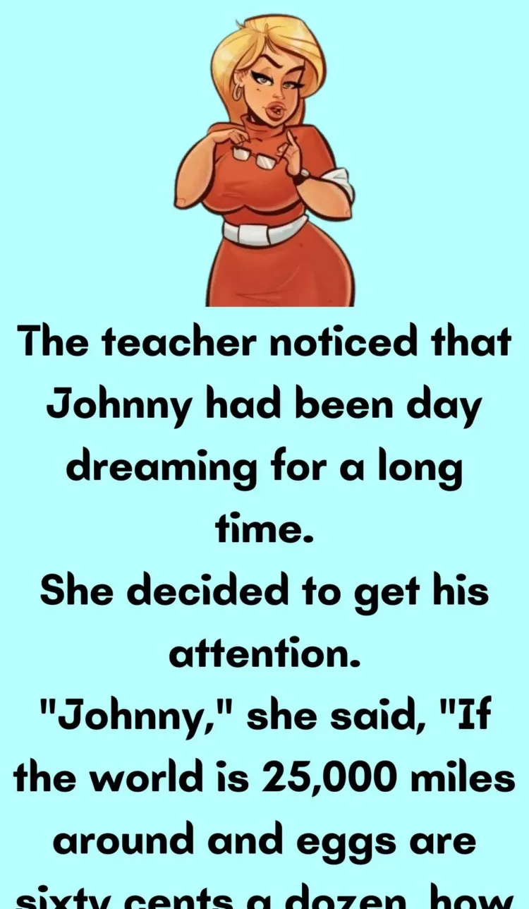 Joke: The teacher noticed that Johnny