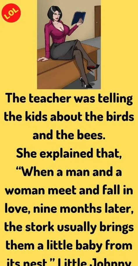 Joke: The teacher was telling the kids