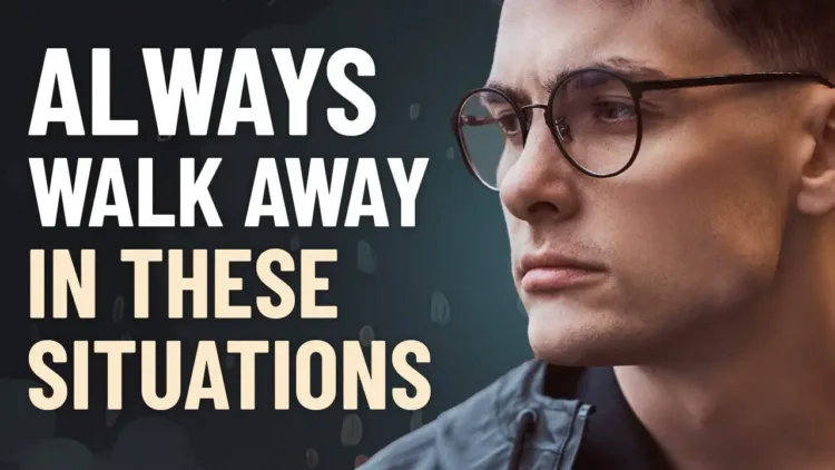 9 Situations Where It’s Best to Walk Away – video