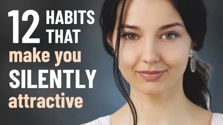 How to Be SILENTLY Attractive – 12 Socially Attractive Habits – video