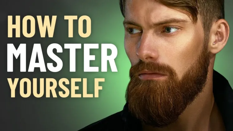 How to Master Yourself – 10 Steps to Achieve Self Mastery – video