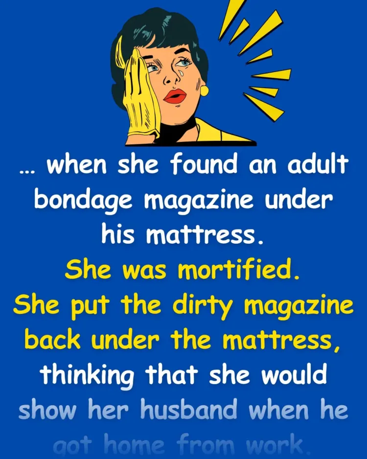 Joke: The Mum Finds An Adult Magazine Under Her Son’s Mattress –