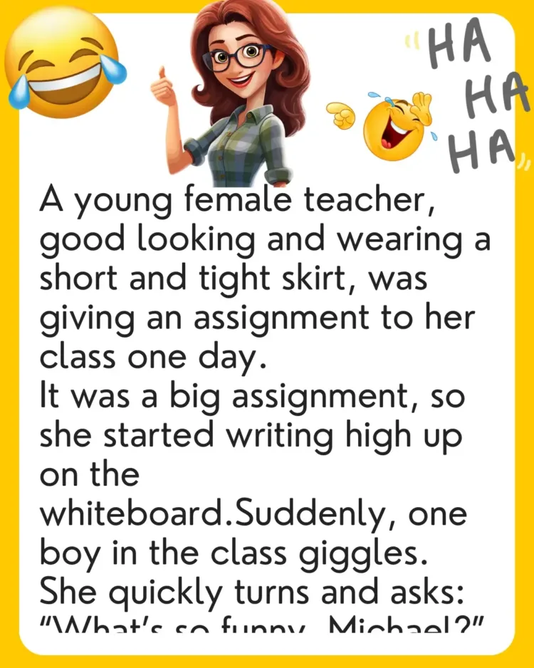 Joke: A young female teacher wearing a short tight skirt