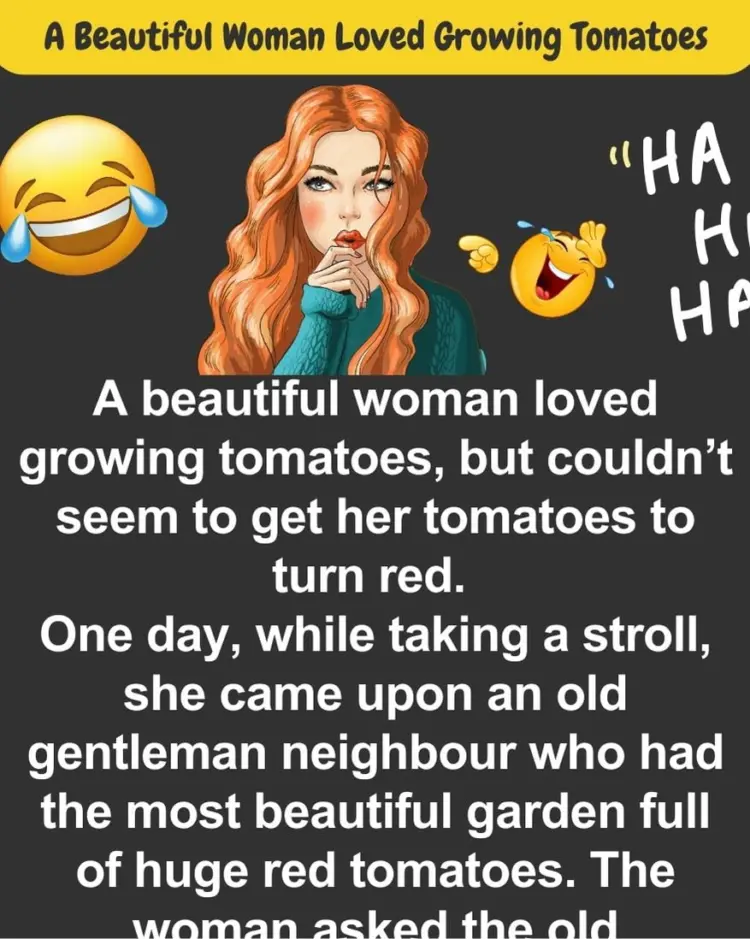 Joke: A Beautiful Woman Loved Growing Tomatoes