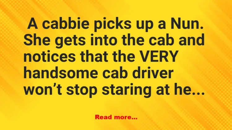 Joke: A Cabbie Picks Up A Nun