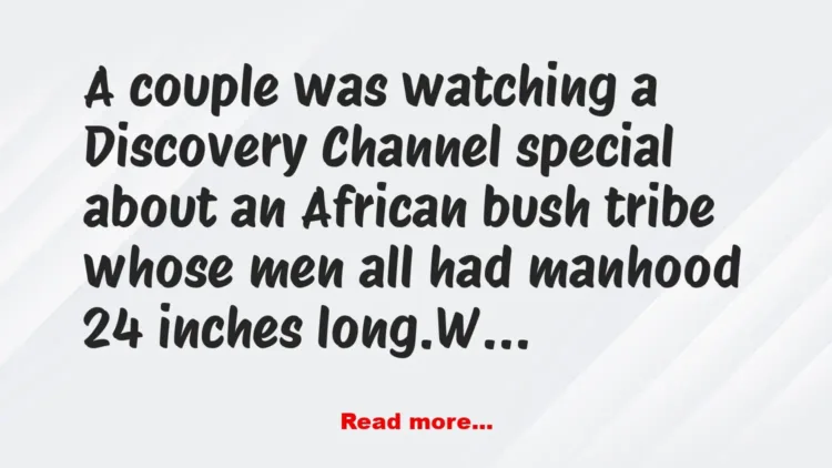 Joke: A couple was watching a Discovery Channel –