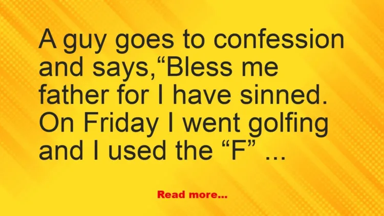 Joke: “Divine Intervention: The Golf Confession and the Priest’s Verdict” -…