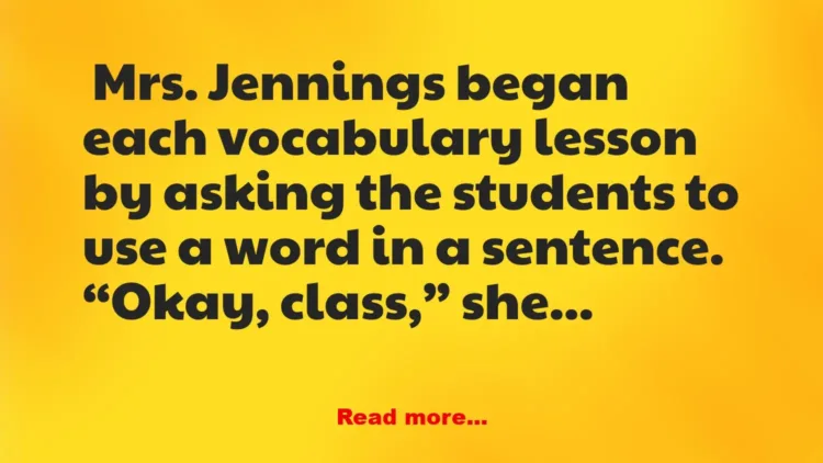 Joke: Mrs. Jennings began each vocabulary lesson