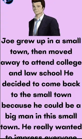 Joke: Joe grew up in a small tow