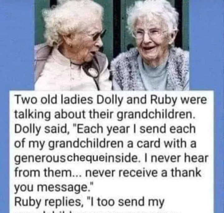 Joke: Two old ladies Dolly and Ruby were talking about their grandchildren….