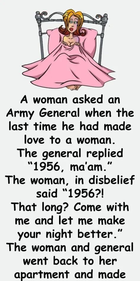 Joke: A woman asked an army general