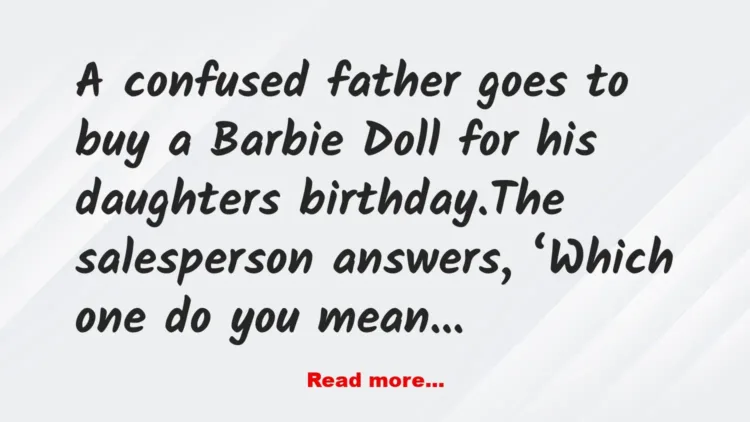 Joke: A Barbie Doll For Birthday –