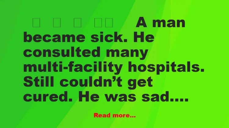 Joke: A Man Became Sick