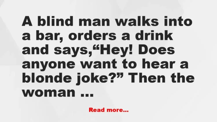 Joke: Do You Want To Hear A Blonde Joke? –