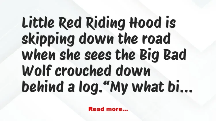 Joke: Little Red Riding Hood –