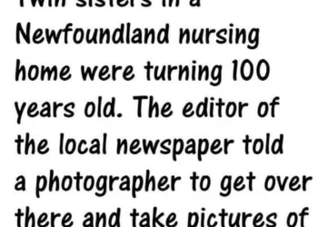 Joke: When a Photographer came to take photos of 100 year Old Twins